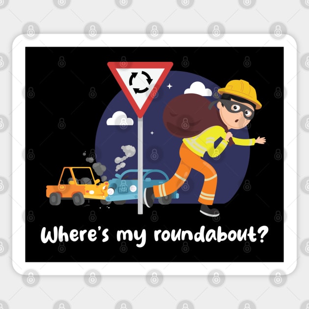 Where's my roundabout (on dark colors) Sticker by Messy Nessie